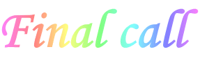 Final call